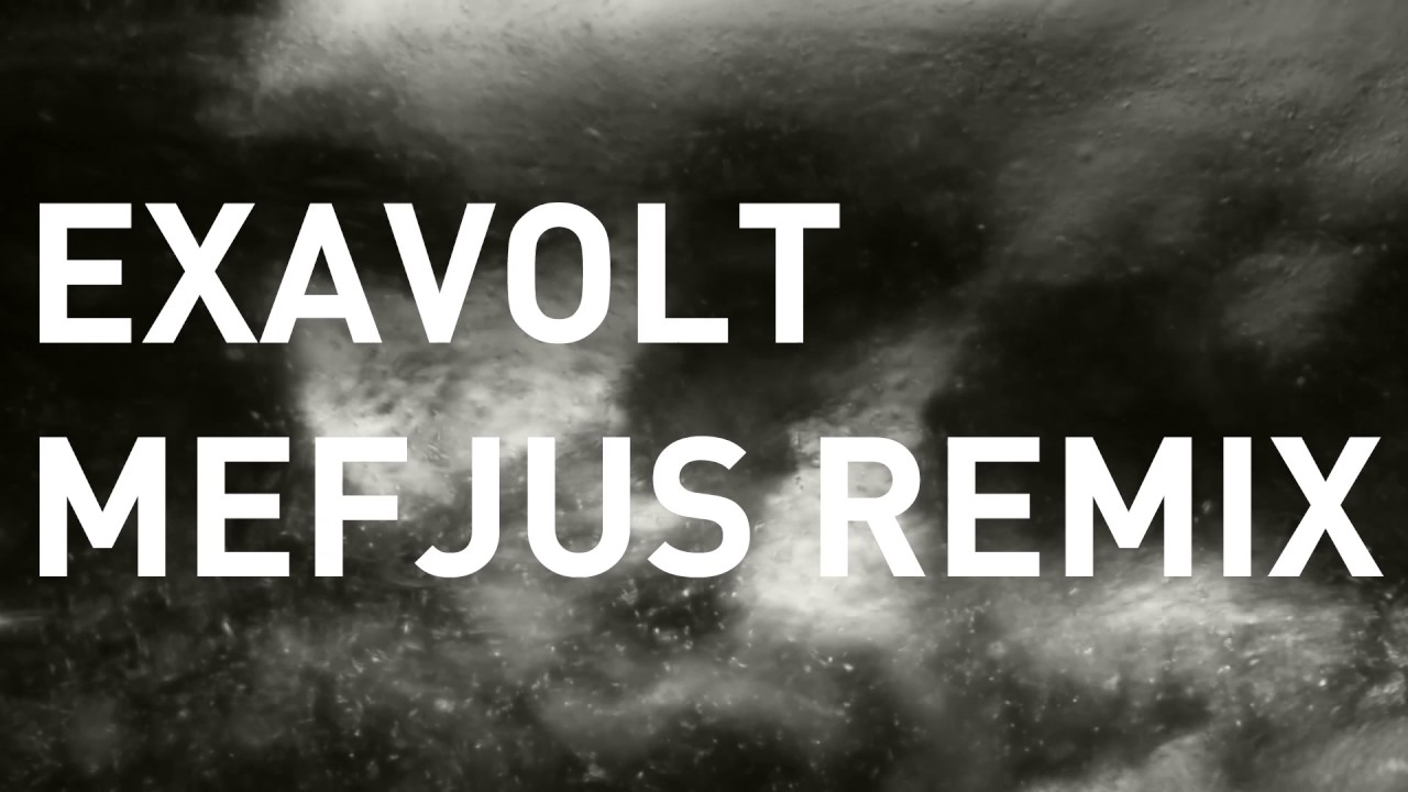 Noisia - Exavolt (Mefjus Remix)