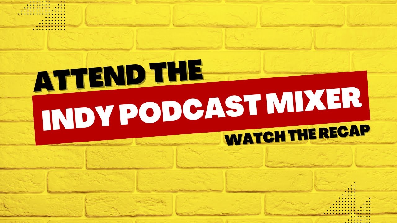 Hoosier Podcasters, Attend the Indy Podcast Mixer! YouTube