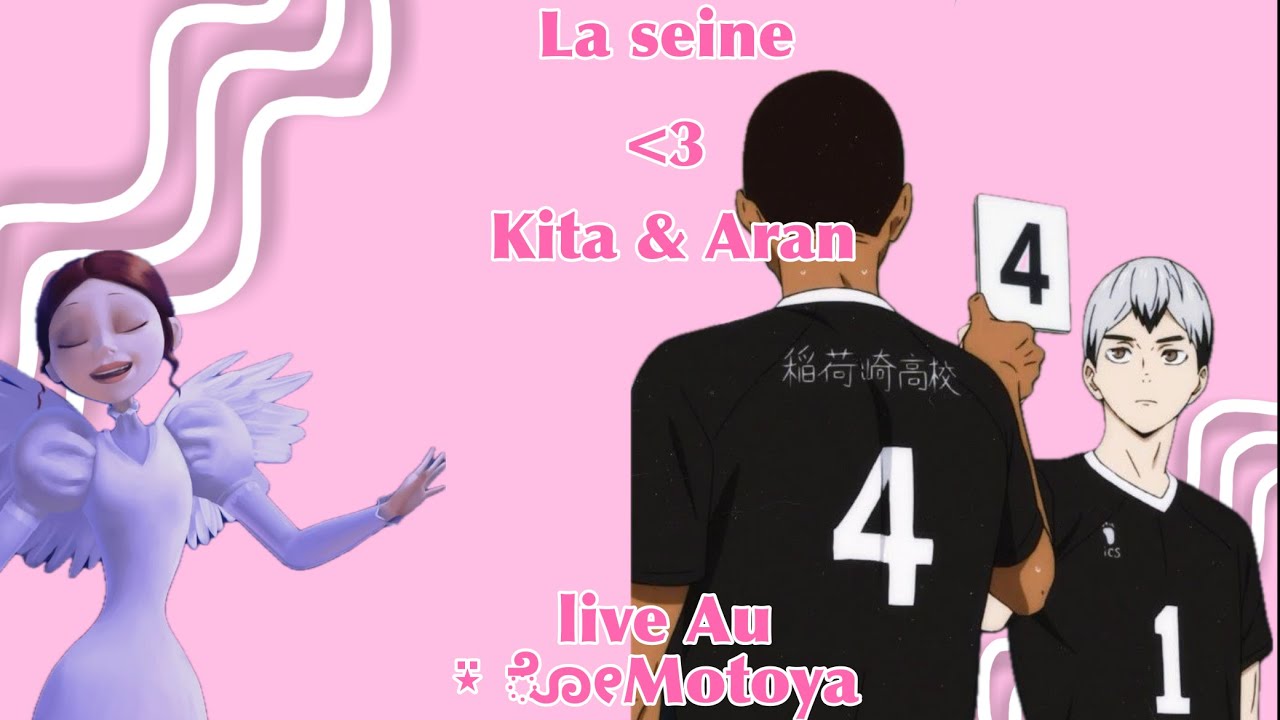 La Seine [] Kita & Aran [] Live AU [] Haikyuu!! texts YouTube
