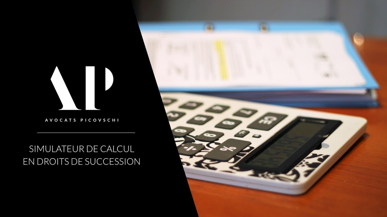Avocats Picovschi – Simulateur de calcul pour vos droits de succession