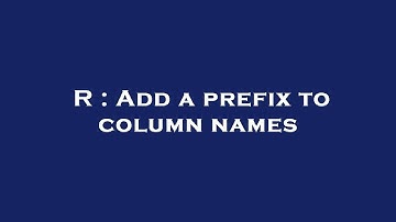 R : Add a prefix to column names