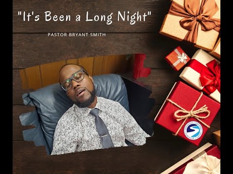 "It's Been a Long Night"--Judges 8:4 & Judges 7:19-21: Pastor Bryant Smith--December 04, 2021