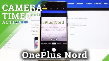 How to Activate Camera Timer in OnePlus Nord – Delay Taking Photo