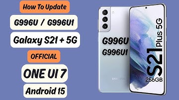 Update USA Variant Galaxy S21 Plus 5G To ONE UI 7 Official Android 15 -English-