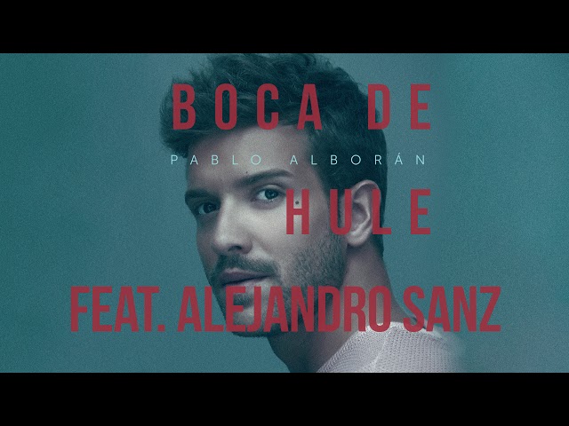 Pablo Alboran - Boca de hule