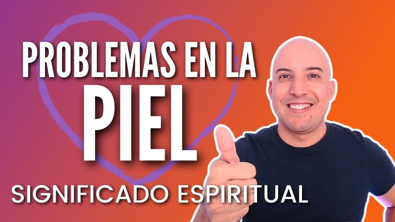 😖Problemas en la PIEL: Significado espiritual - por Manuel Requena ...