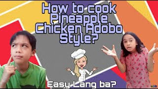 How To Cook Pineapple Chicken Adobo Style WATCH NOW  /TAGALOG / TWINS VLOG