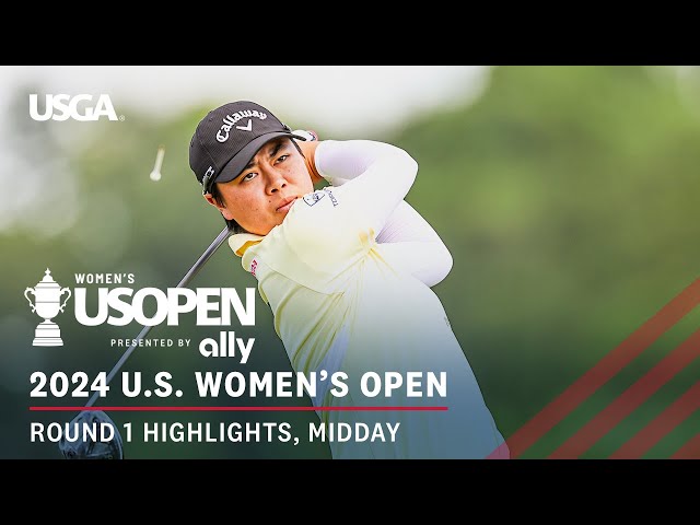 2024 U.S. Women's Open Presented by Ally Highlights: Round 1, Midday class=