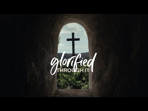 Glorified Through It -  Part 2 (April 9, 2023)