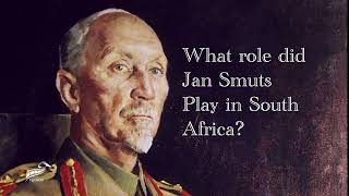 Reevaluating Jan Smuts' Role in Shaping South Africa