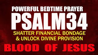 Psalm 34 BREAKS Financial Chains: Stop Begging and Start Commanding Your Miracle Now