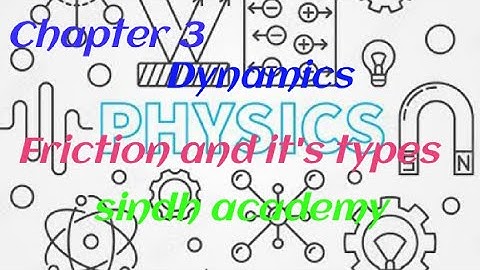 Chapter 3 Dynamics| lecture 5|Friction and it