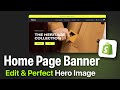 Shopify Homepage Banner Size - How To Edit &amp; Perfect Your Hero Image (Full Tutorial)