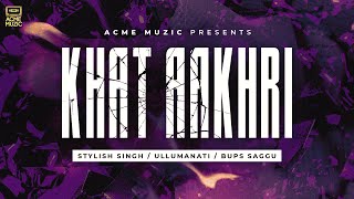 Latest Punjabi Song 2022 | Khat aakhri | Stylish Singh | BROKEN EP | Punjabi Song 2022