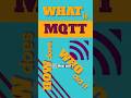 Discover the power of MQTT (Message Queuing Telemetry Transport)