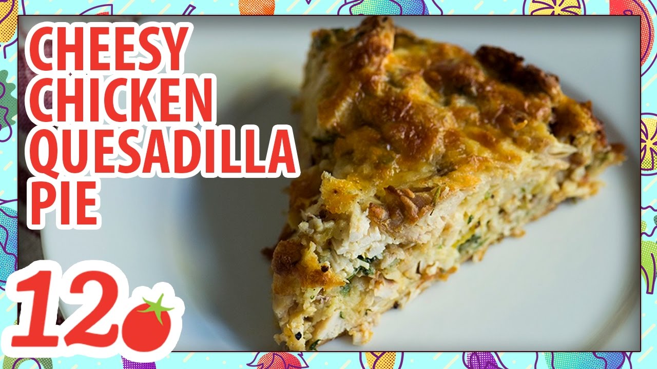 Chicken Quesadilla Pie Recipe YouTube