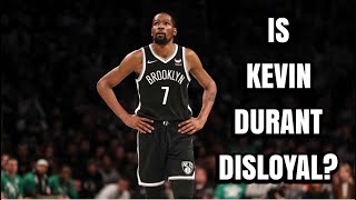 Is Kevin Durant Disloyal?