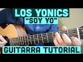 Soy yo  tutorial de guitarra  los yonics  para principiantes