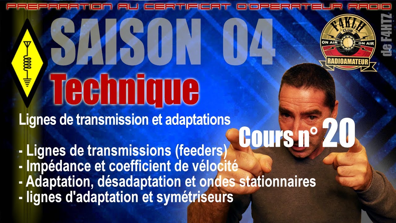 Cours radioamateur - Technique - Cours n° 20 - Saison 04
