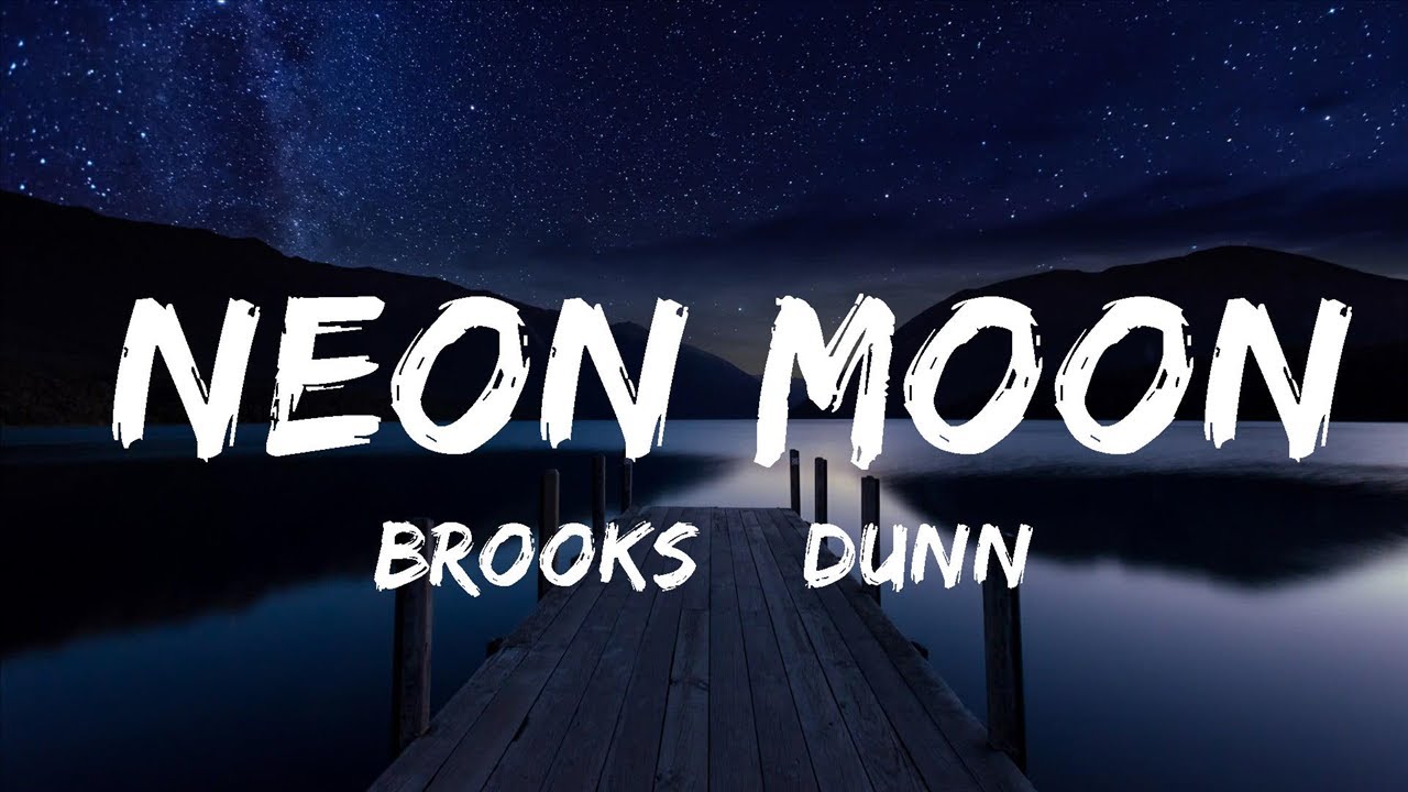 Brooks Dunn Neon Moon Lyrics Lyrics Video Official YouTube brooks-dunn-neon-moon-lyrics-lyrics-video-official-youtube