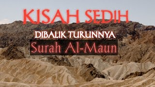 KISAH SEDIH  DIBALIK TURUNNYA SURAH AL MAUN// ASBABUN NUZUL SURAH AL MAUN