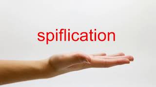How to Pronounce spiflication - American English