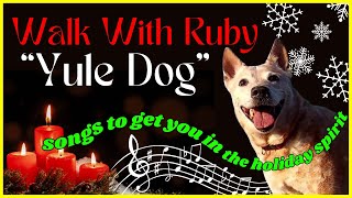 4 HOURS! Christmas/Holiday Music While Walking With Ruby! YULE DOG! #yulelog #christmasmusic