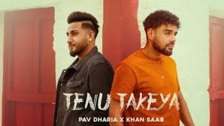 Tenu Takeya (Official Audio) Pav Dharia ft. Khan Saab | Latest punjabi song 2023