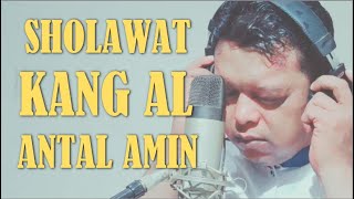 Lebih Syahdu Sholawat ANTAL AMIN ( Versi Slow ) Kang AL