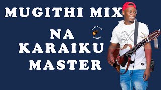 🔴LIVE MUGITHI BEST na KARAIKU MASTER   WAITHAKA WA JANE 2024 LATEST #subscribetomychannel #mugithii