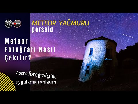 Meteor Fotoğrafı Nasıl Çekilir - Perseid Meteor Yağmuru