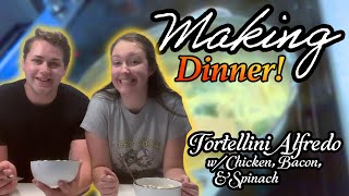 MAKING DINNER!! (Tortellini Alfredo w/ Chicken, Bacon, and Spinach)