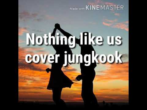 Nothing Like Us Cover Jungkook Bts Lirik Terjemahan Youtube