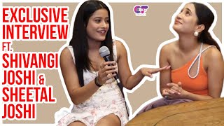 Exclusive Interview Ft. Shivangi Joshi | Talks About Upcoming Projects | Sister Reveals Some Secrets