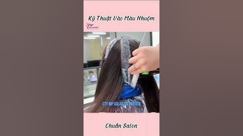 Kỹ Thuật Vào Thuốc Nhuộm Chuẩn Salon .Học Kỹ thuật cùng Galanzer Protein