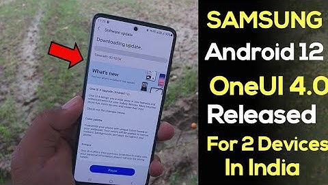 Samsung OneUI 4.0 Android 12 Update For 2 Devices In India - A52 A52S A72 A71 A51 A31 S20 Note 20