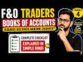 Books of Accounts for F&O Traders -Most Traders Don't Save These Documents-Which Records to preserve