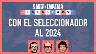 ESPECIAL  CON EL SELECCIONADOR AL 2024
