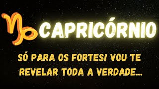 ♑️CAPRICÓRNIO😮 SÓ PARA OS FORTES! VOU TE REVELAR TODA A VERDADE...