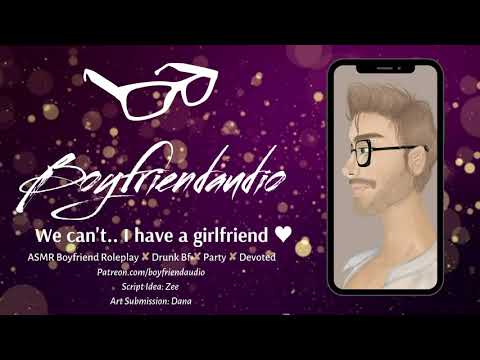 We Can't.. I have a girlfriend [Boyfriend Roleplay][Devoted] ASMR