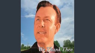 We Thank Thee (Original)