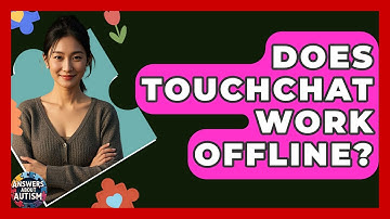 Does TouchChat Work Offline? - Answers About Autism