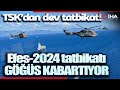 Efes-2024’ün gündüz safhası göğüs kabartıyor - Efef-2024 Tatbikat Canlı izle