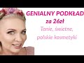 HIT PODKŁAD// CERA DOJRZAŁA // Genialne POLSKIE TANIE kosmetyki