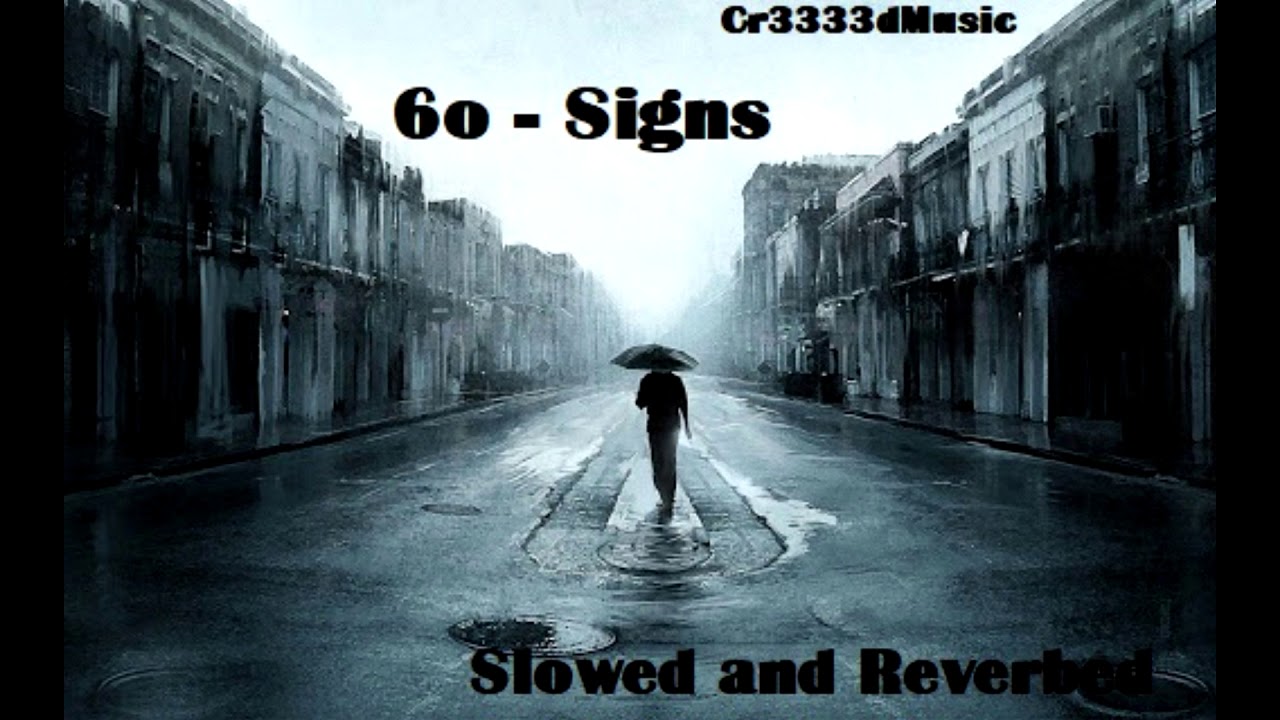 6o - Signs (Slowed and Reverbed) - YouTube