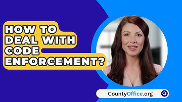 How To Deal With Code Enforcement? - CountyOffice.org