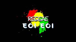 Miniatura de vídeo de "Reggae Slow - Eoi Eoi - Reggae Old Tiktok"