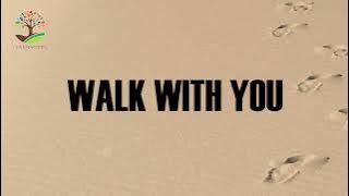 WALK WITH YOU (Lyrics 1hour) - Michael Bethany