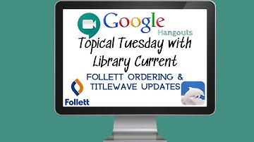 Topical Tuesday with Library Current: Follett Ordering and Titlewave Updates
