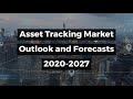 Asset tracking market outlook and forecasts 2020  2027